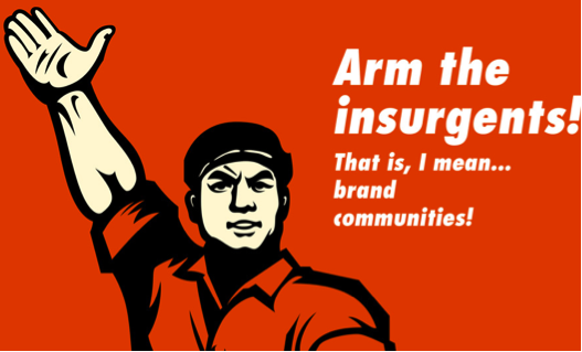 Arm the Insurgents! Aggressive Branding in the Digital Age